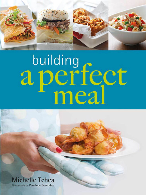 Title details for Building a Perfect Meal by Michelle Tchea - Available